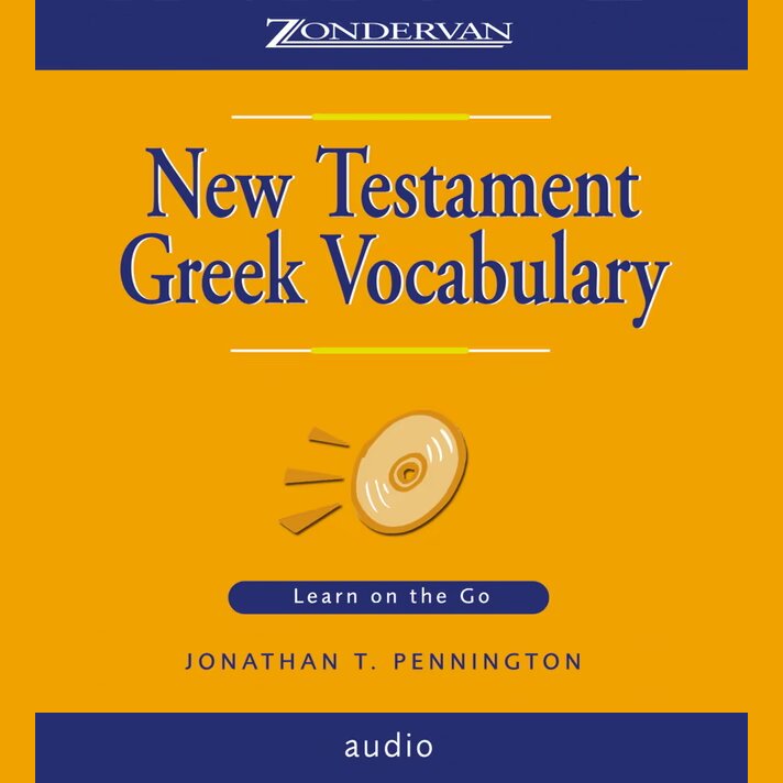 New Testament Greek Vocabulary: Learn on the Go (Audio)