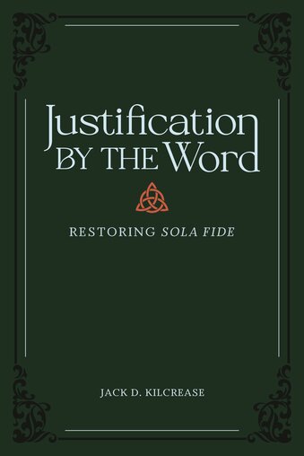 Justification by the Word: Restoring Sola Fide       