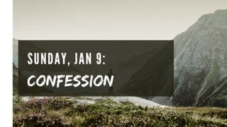 Jan 9 Confession