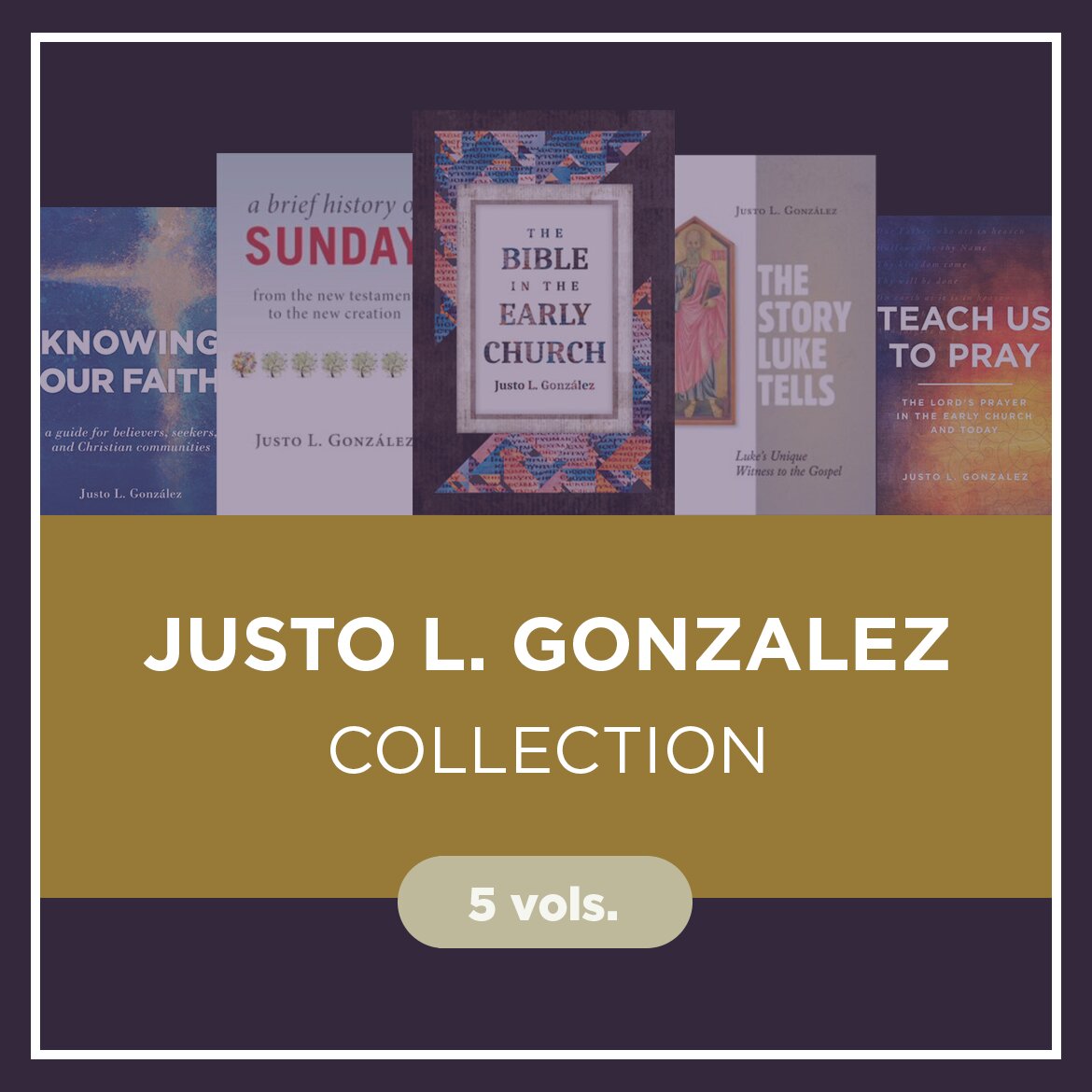 Justo L. Gonzalez Collection (5 vols.)
