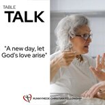 Table talk: a new day let gods love arise