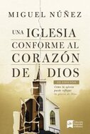 Una iglesia conforme al corazón de Dios - 2da edición