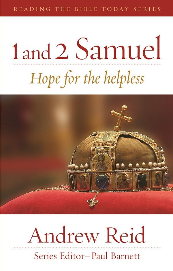 1 & 2 Samuel: Hope for the Helpless (Reading the Bible Today)