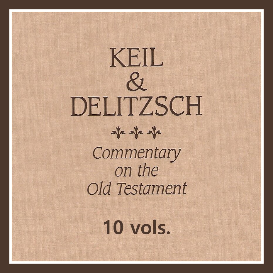 Keil and Delitzsch Commentary on the Old Testament | K-D (10 vols.)