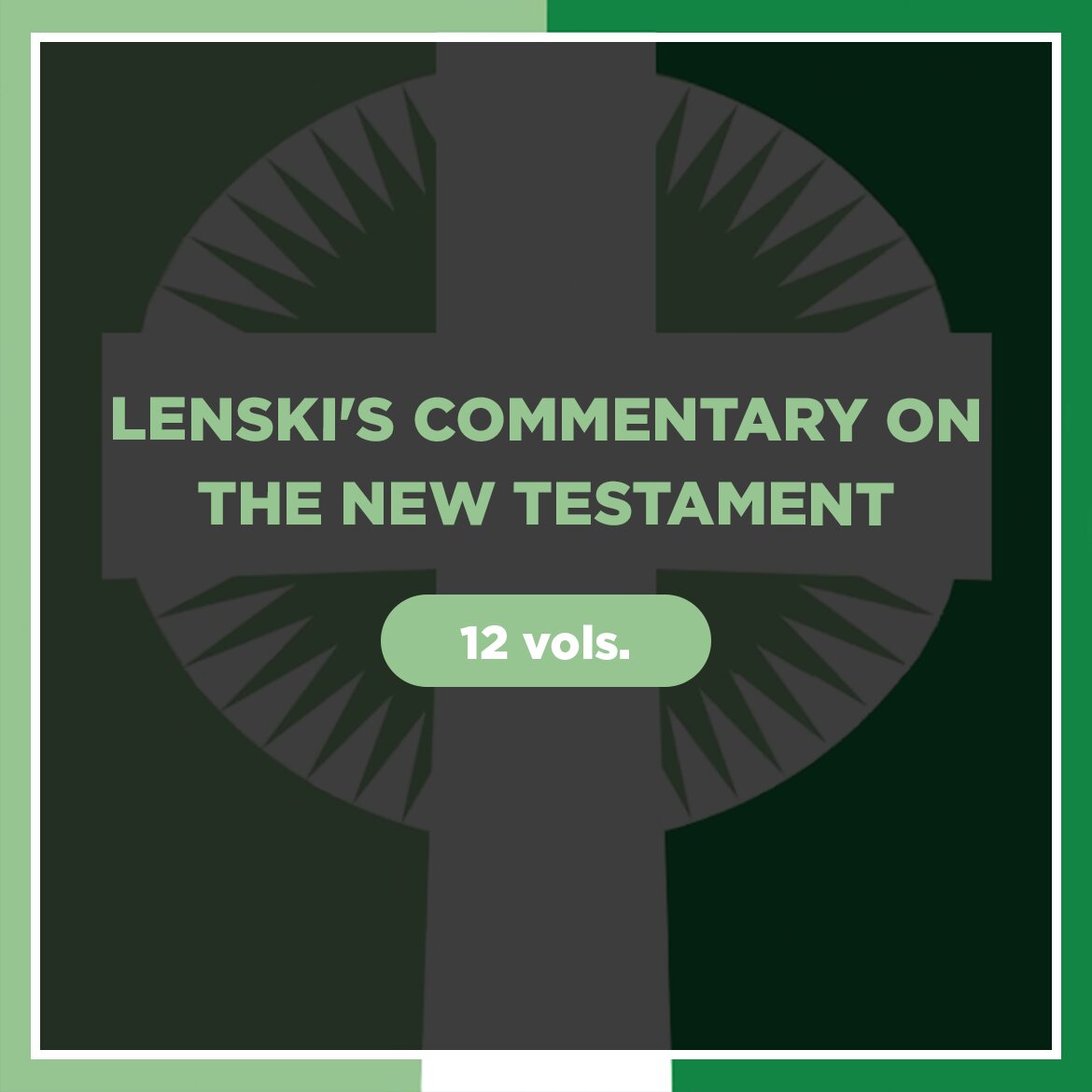 Lenski's Commentary on the New Testament | LCNT (12 vols.)