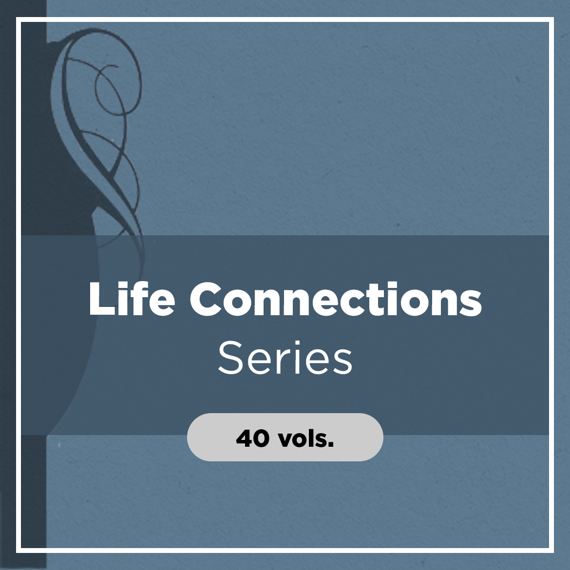Life Connections Series (40 vols.)