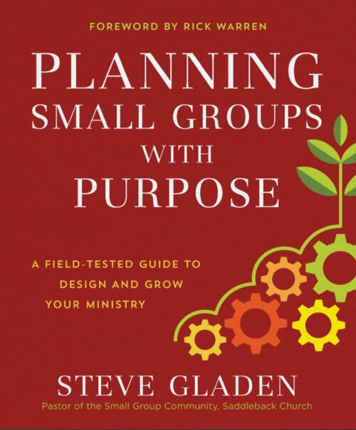 Planning Small Groups with Purpose: A Field-Tested Guide to Design and Grow Your Ministry