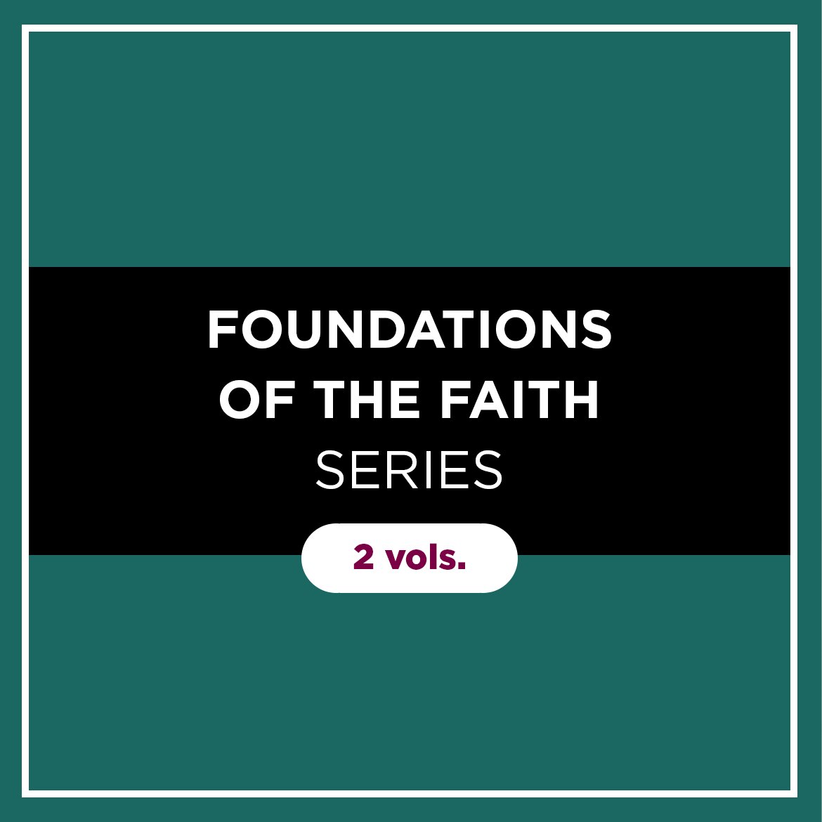 Foundations of the Faith Series (2 vols.)