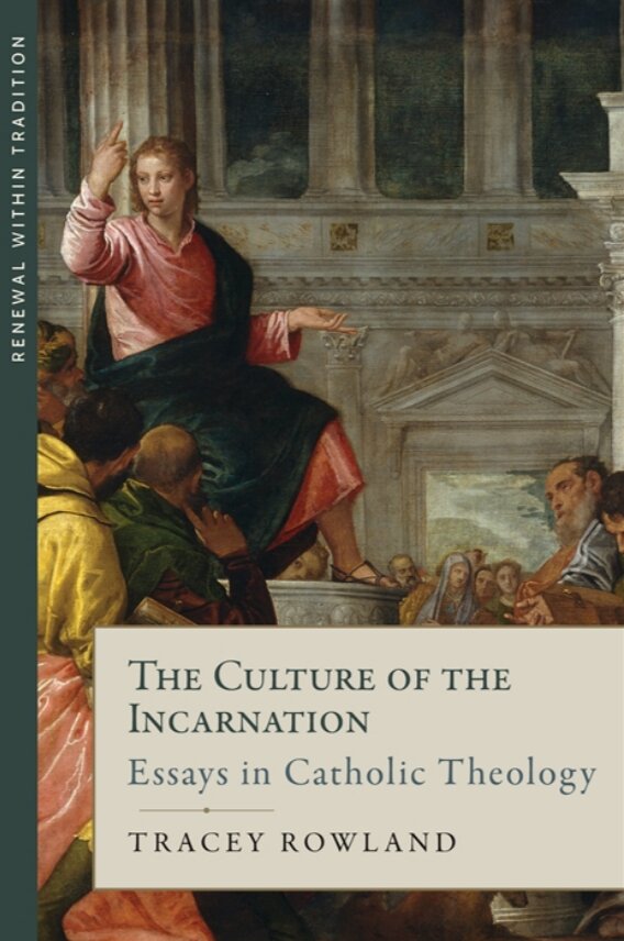 The Culture of the Incarnation: Essays in Catholic Theology (Renewal Within Tradition)