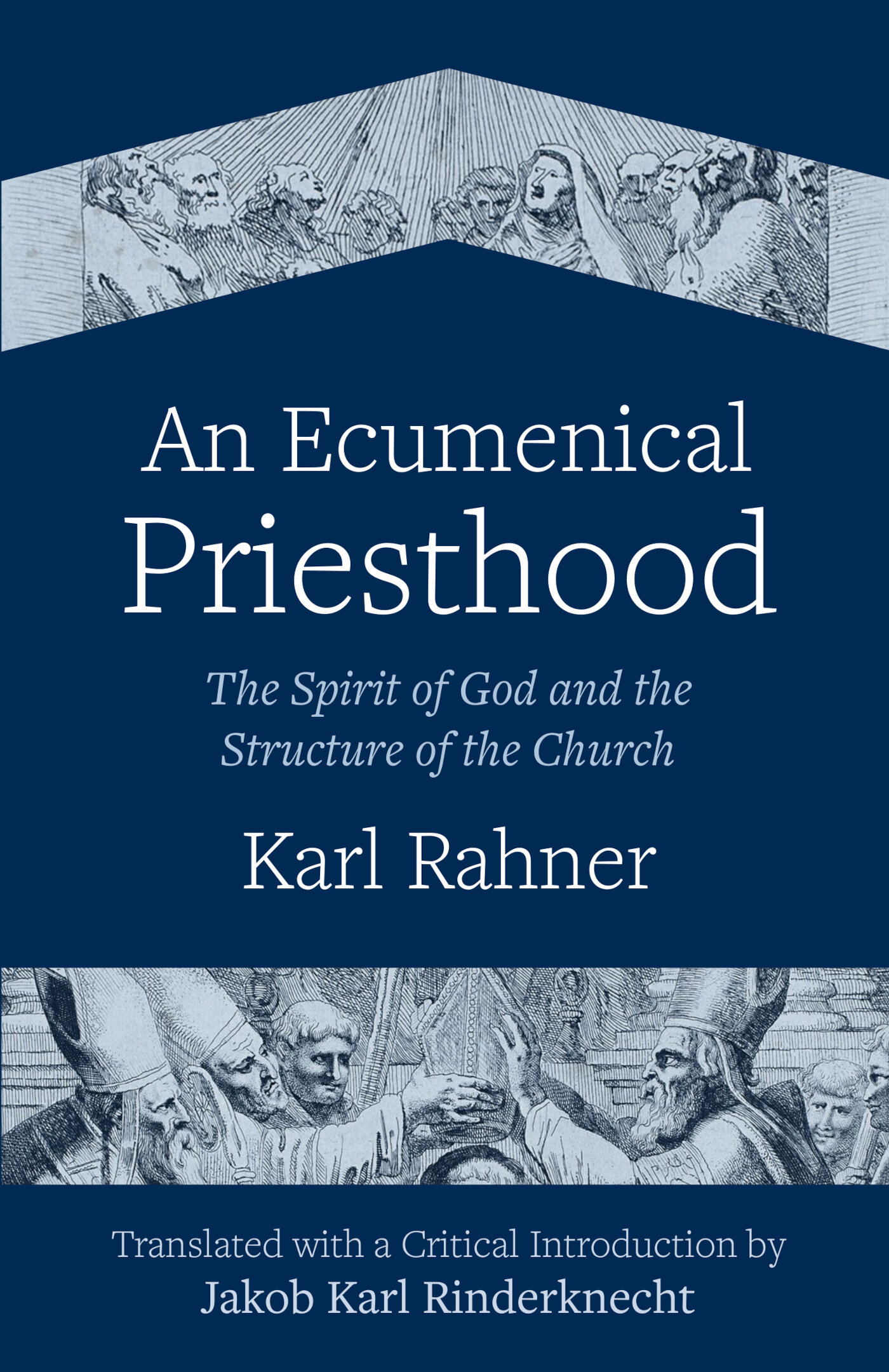 An Ecumenical Priesthood: The Spirit of God and the Structure of the ...