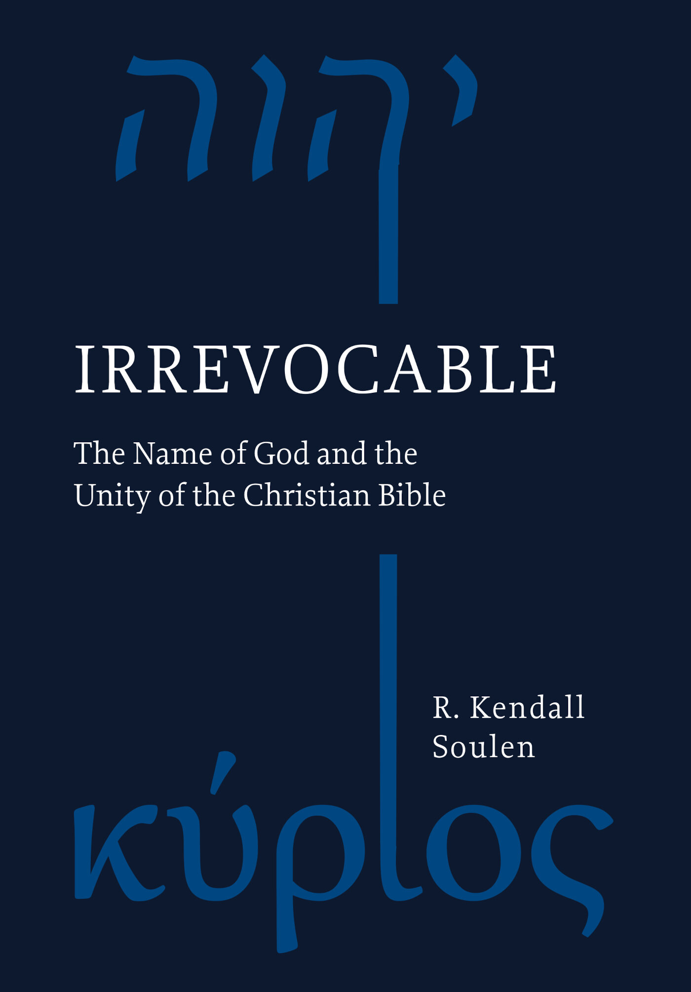 Irrevocable: The Name of God and the Unity of the Christian Bible