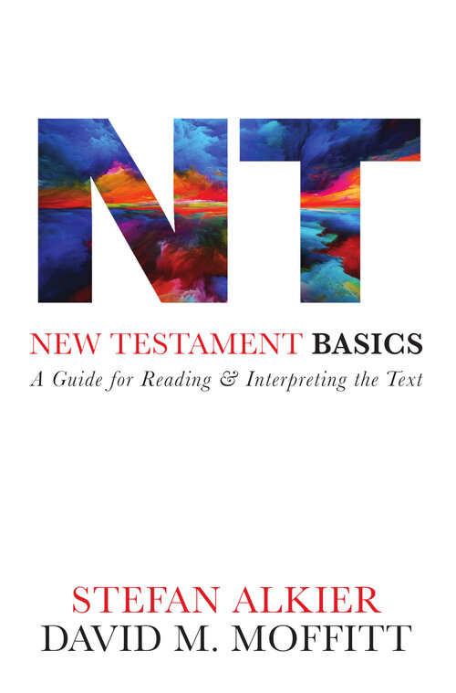 New Testament Basics: A Guide for Reading and Interpreting the Text