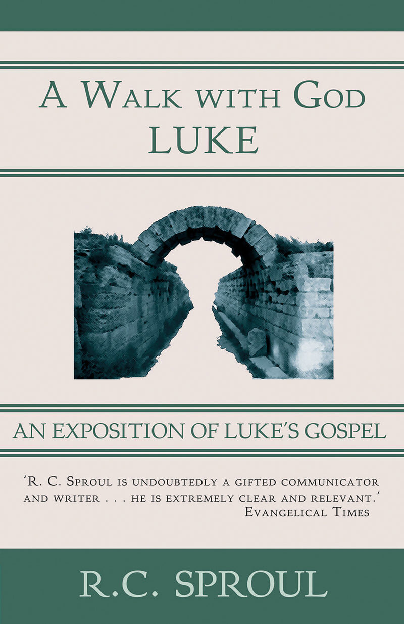 Walk With God: An Exposition of Luke's Gospel