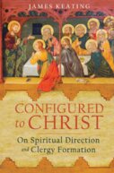 Configured to Christ: On Spiritual Direction and Clergy Formation