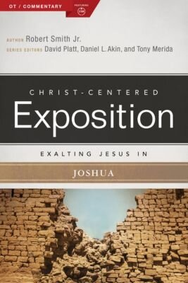 Exalting Jesus in Joshua (Christ-Centered Exposition Commentary Series | CCE)