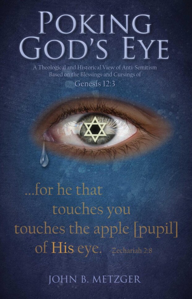 Poking God's Eye: A Theological and Historical View of Anti-Semitism Based on the Blessings and Cursings of Genesis 12:3