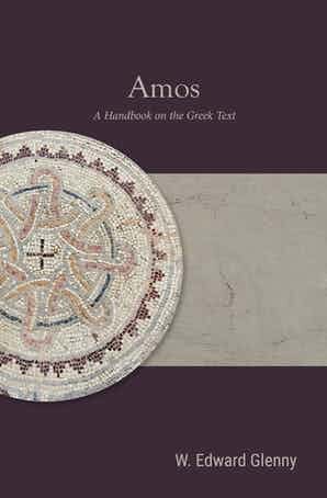 Amos: A Handbook on the Greek Text (Baylor Handbook on the Septuagint)