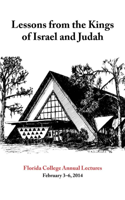 Lessons from the Kings of Israel and Judah (Florida College Annual Lectures)