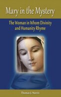 Mary in the Mystery: The Woman in Whom Divinity and Humanity Rhyme