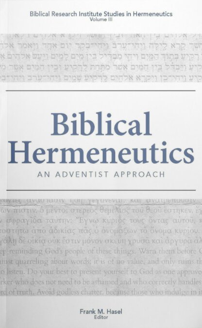 Biblical Hermeneutics: An Adventist Approach (Review and Herald Academic)