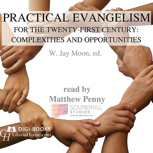 Practical Evangelism for the Twenty-First Century (audio)