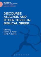 Discourse Analysis and Other Topics in Biblical Greek (Bloomsbury Academic Collections)