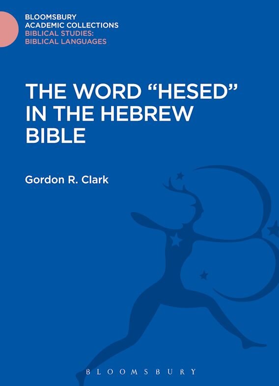 the-word-hesed-in-the-hebrew-bible-bloomsbury-academic-collections