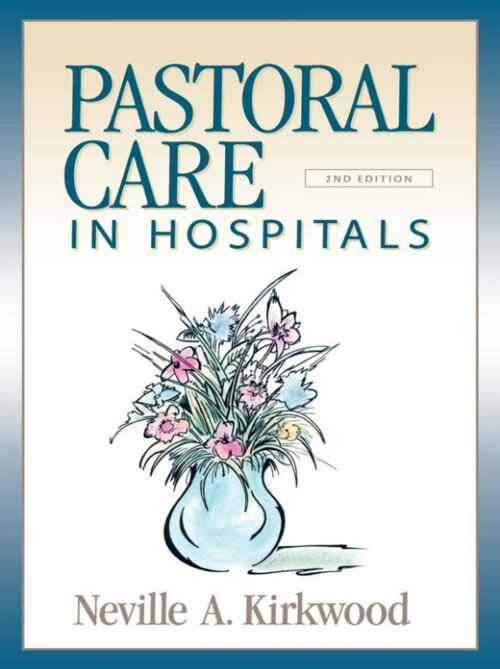 Pastoral Care in Hospitals, 2nd ed.