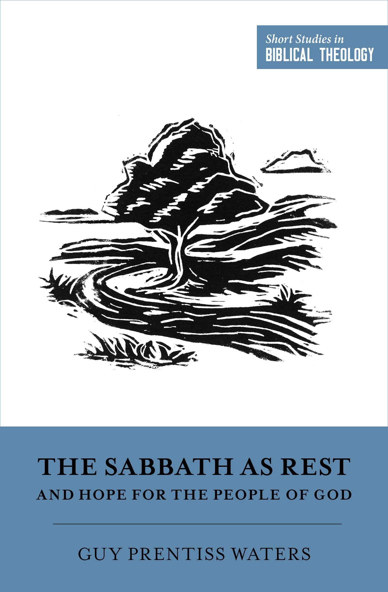 The Sabbath as Rest and Hope for the People of God (Short Studies in Biblical Theology)