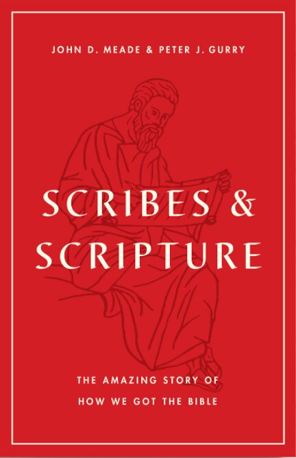 Scribes and Scripture: The Amazing Story of How We Got the Bible