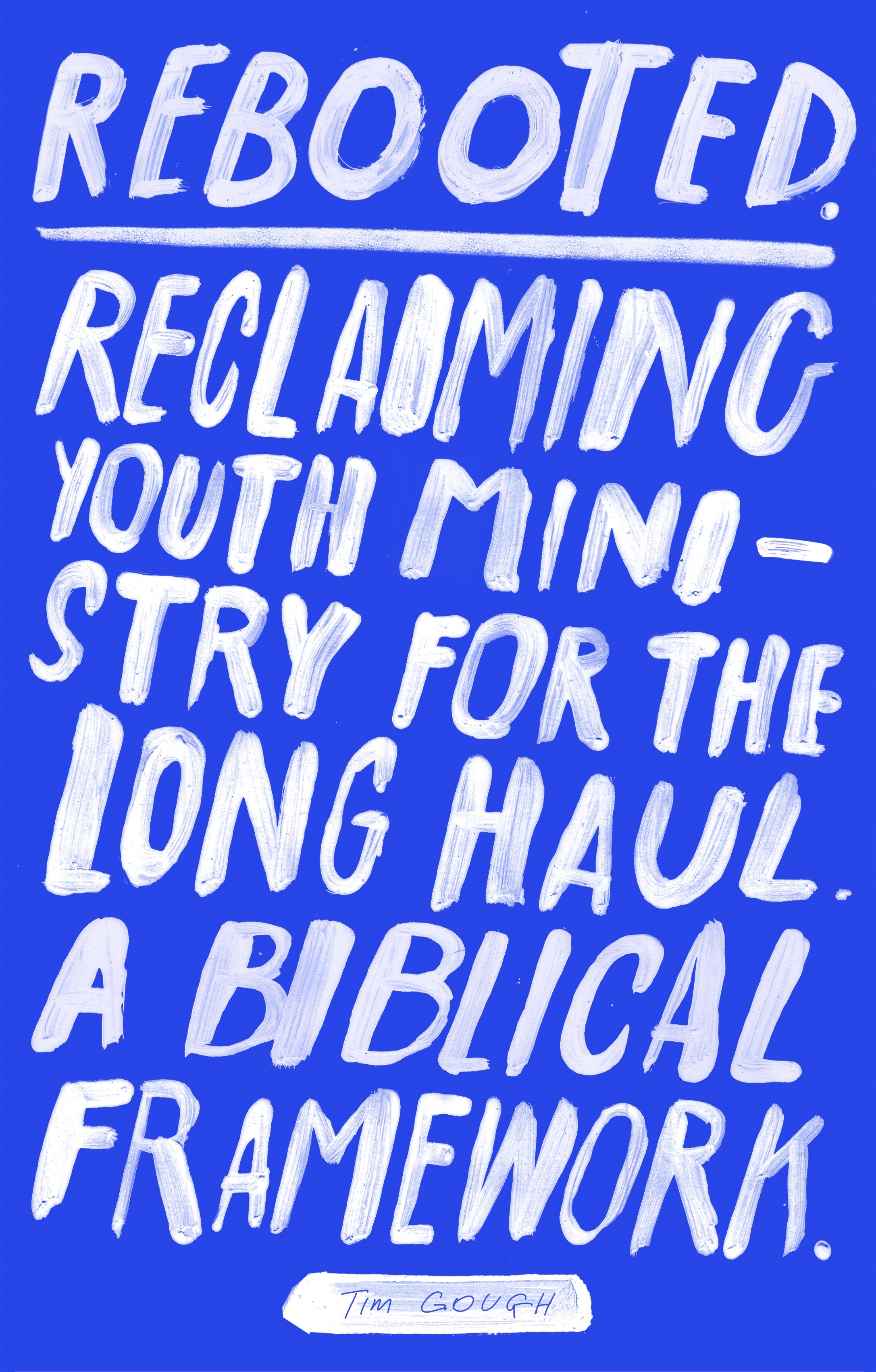 Rebooted Reclaiming Youth Ministry For The Long Haul A Biblical Framework Logos Bible Software 7768