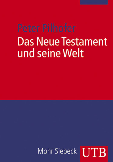 Das Neue Testament und seine Welt: Eine realgeschichtliche Einführung