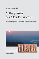 Anthropologie des Alten Testaments: Grundfragen – Kontexte – Themenfelder