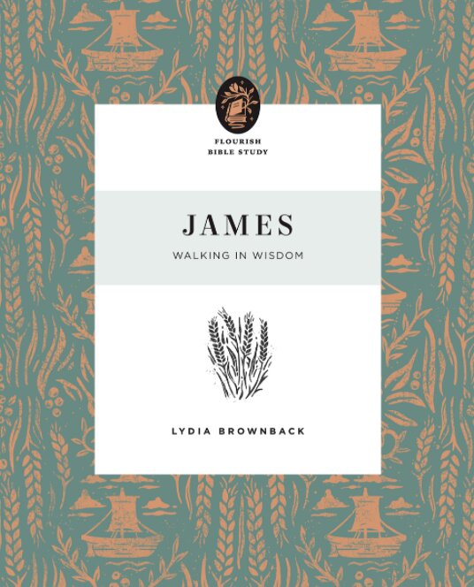 James: Walking in Wisdom (Flourish Bible Study)