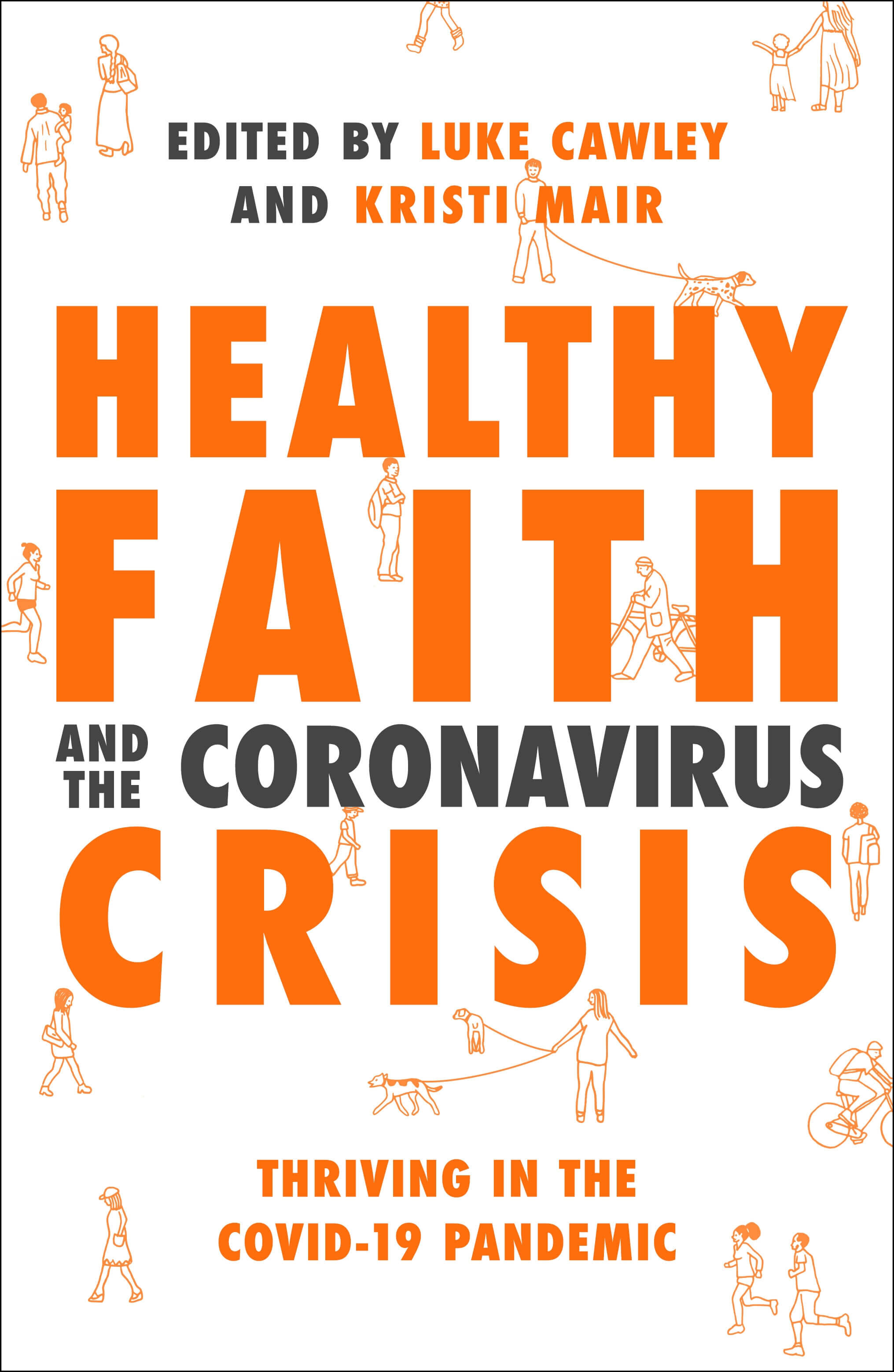 Healthy Faith and the Coronavirus Crisis: Thriving in the Covid-19 Pandemic