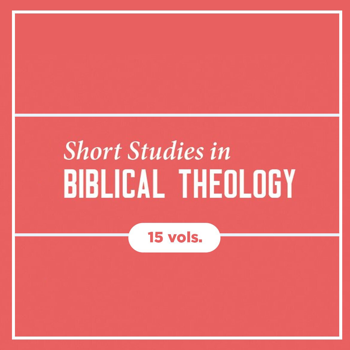 Short Studies in Biblical Theology (15 vols.)