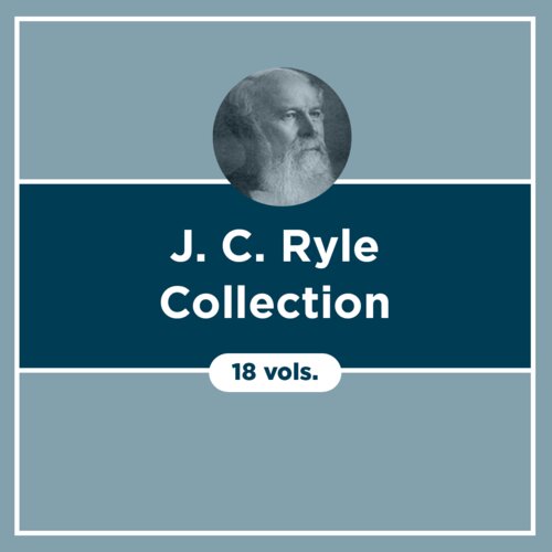 J. C. Ryle Collection (18 vols.)