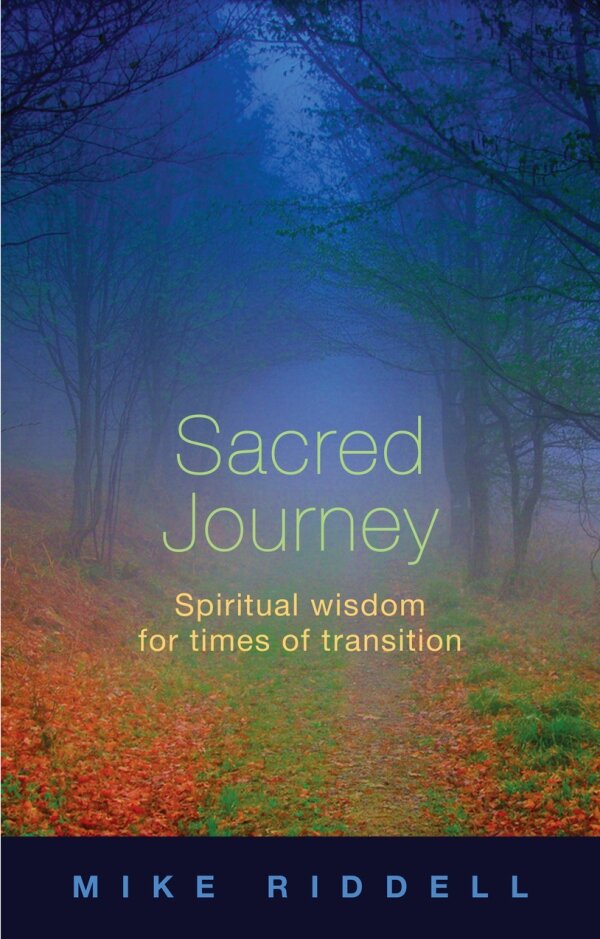 Sacred Journey: Spiritual wisdom for times of transition | Logos Bible ...