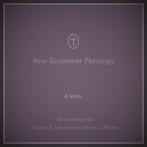 Crossway New Testament Theology Series (4 vols.)