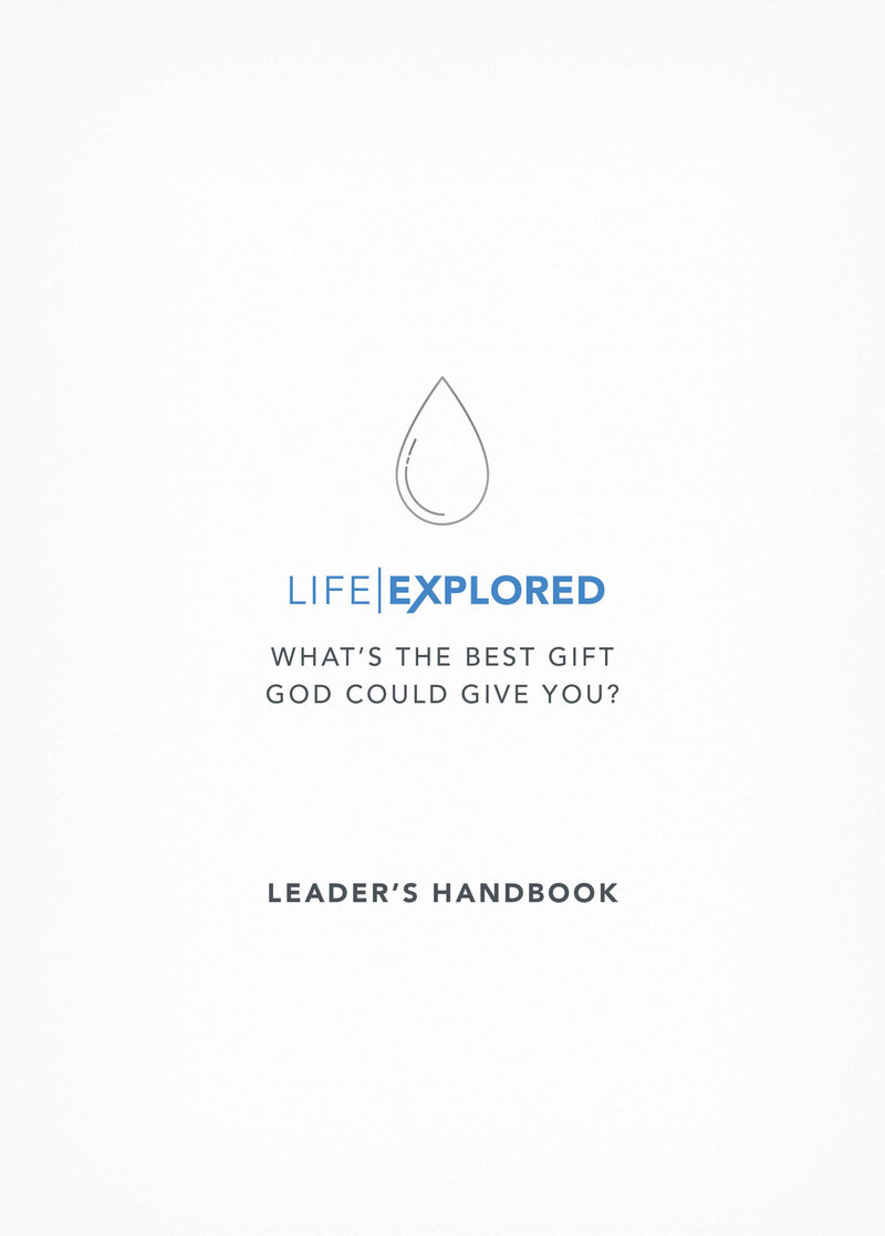 Life Explored Leader’s Handbook: What’s the Best Gift God Could Give You?