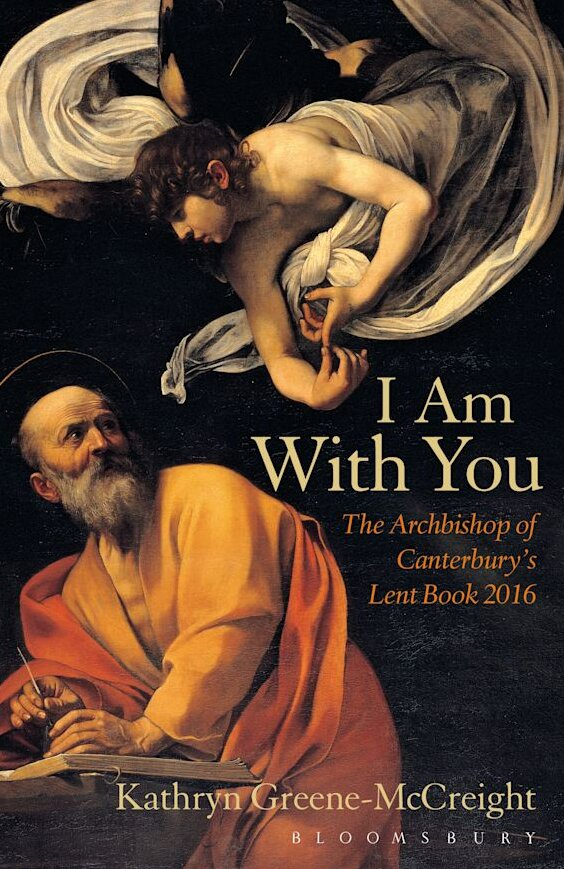 I Am With You (The Archbishop of Canterbury's Lent Book 2016)