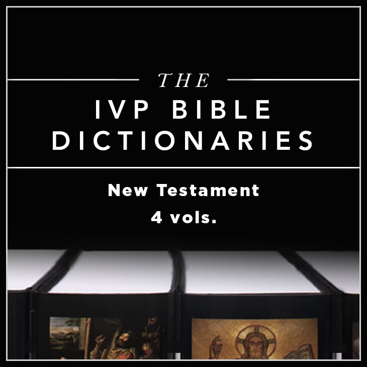 The IVP Bible Dictionaries: New Testament (4 vols.)