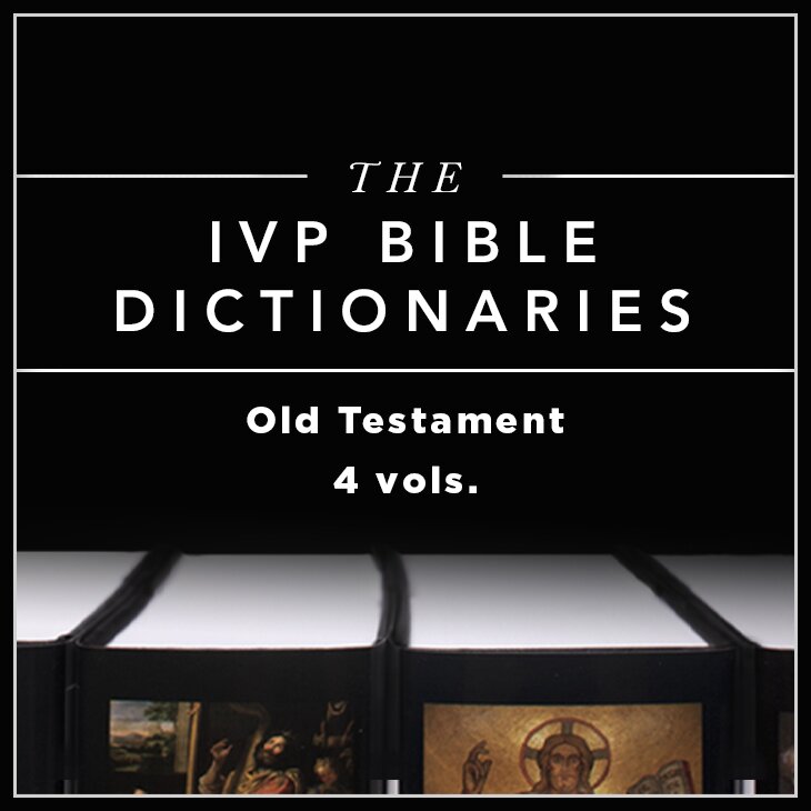 The IVP Bible Dictionaries: Old Testament (4 vols.)