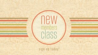 New Members Class 3:6