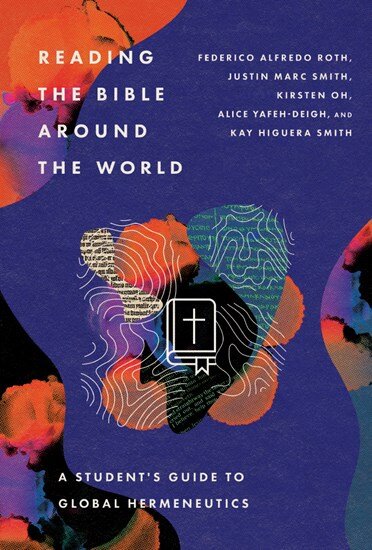 Reading the Bible around the World: A Student’s Guide to Global Hermeneutics