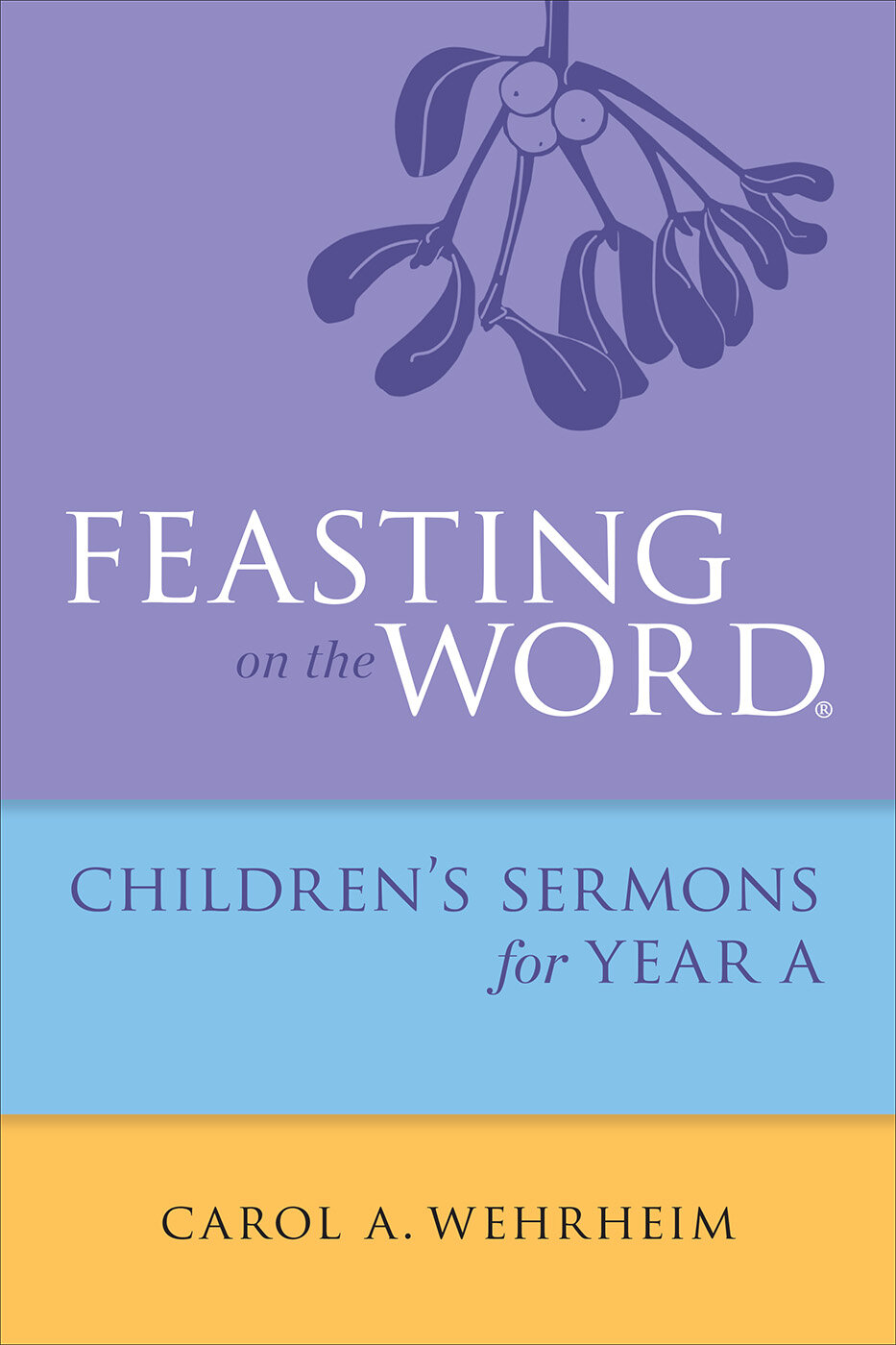 Feasting on the Word Children's Sermons for Year A