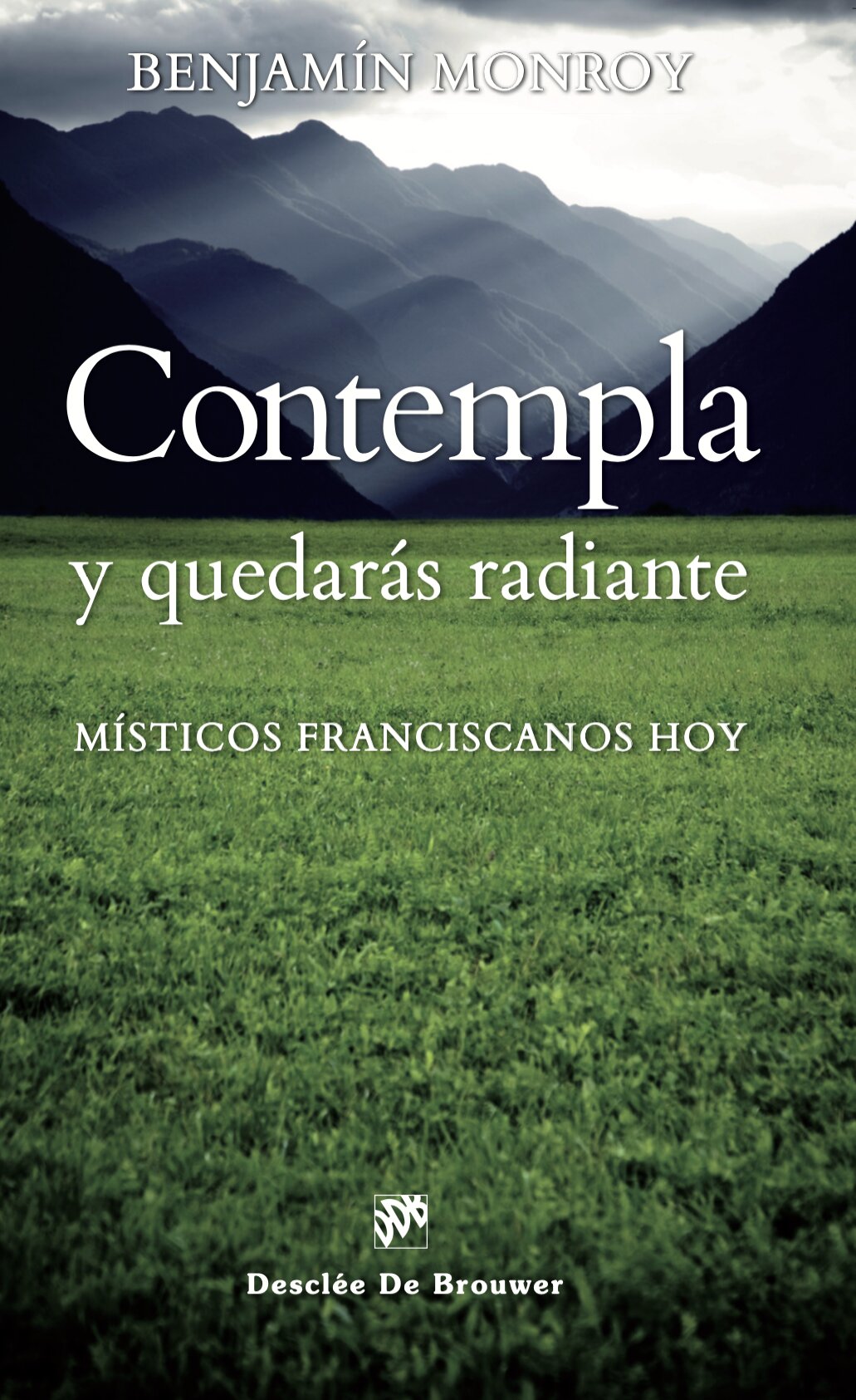 Contempla y quedarás radiante: Místicos franciscanos hoy