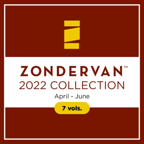 Zondervan 2022 Collection: April–June (7 vols.)