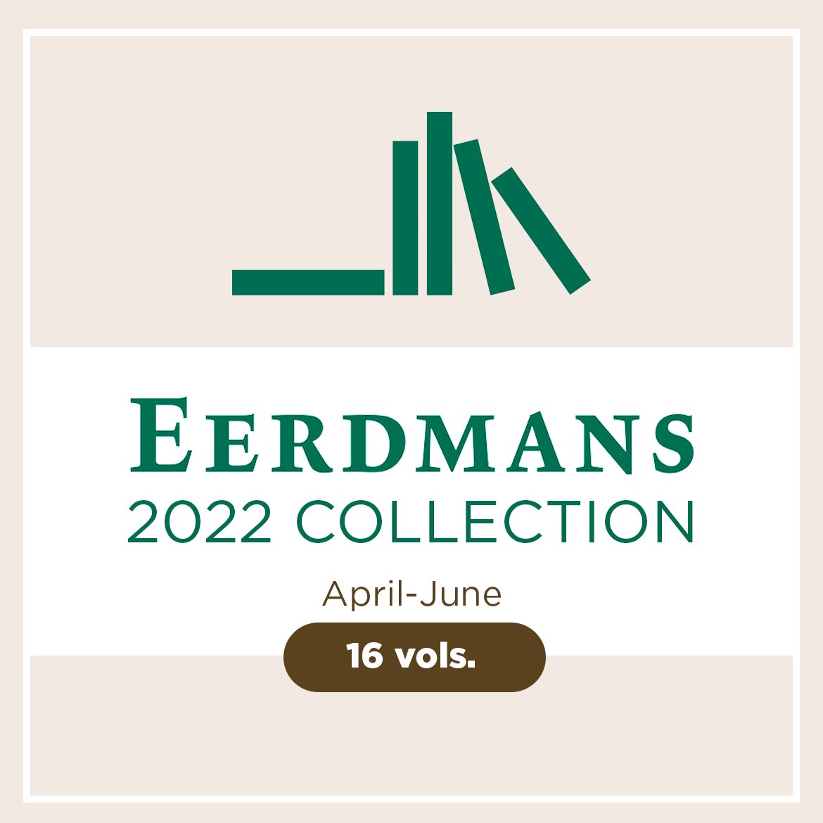 Eerdmans 2022 Collection: April–June (16 vols.)