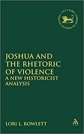 Joshua and the Rhetoric of Violence: A New Historicist Analysis